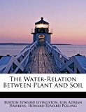 Water-Relation Between Plant and Soil 2011 9781241636647 Front Cover