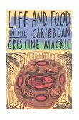 Life and Food in the Caribbean 1998 9781561310647 Front Cover