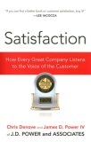 Satisfaction How Every Great Company Listens to the Voice of the Customer 2007 9781591841647 Front Cover