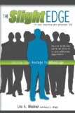 Slight Edge : Getting from Average to Advantage cover art