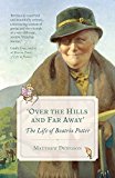Over the Hills and Far Away The Life of Beatrix Potter  9781784975647 Front Cover