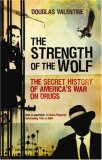 Strength of the Wolf The Secret History of America's War on Drugs cover art