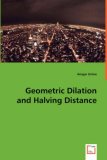 Geometric Dilation and Halving Distance 2008 9783639011647 Front Cover