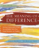 Meaning of Difference American Constructions of Race, Sex and Gender, Social Class, Sexual Orientation, and Disability cover art