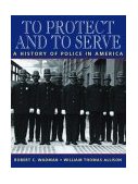 To Protect and to Serve A History of Police in America cover art