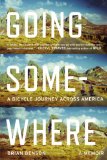 Going Somewhere A Bicycle Journey Across America 2014 9780142180648 Front Cover