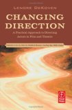 Changing Direction A Practical Approach to Directing Actors in Film and Theatre cover art