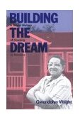 Building the Dream A Social History of Housing in America cover art