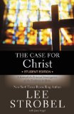 Case for Christ Student Edition A Journalist's Personal Investigation of the Evidence for Jesus 2014 9780310745648 Front Cover