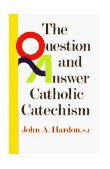 Question and Answer Catholic Catechism 1981 9780385136648 Front Cover