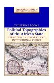 Political Topographies of the African State Territorial Authority and Institutional Choice cover art
