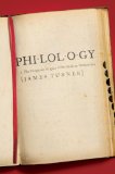 Philology The Forgotten Origins of the Modern Humanities  9780691145648 Front Cover