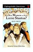 You Want Women to Vote, Lizzie Stanton?  cover art