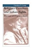 Religious Freedom and Indian Rights The Case of Oregon vs. Smith cover art