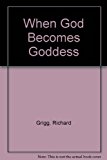 When God Becomes Goddess The Transformation of American Religion 1995 9780826408648 Front Cover