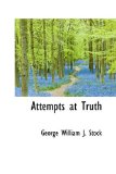 Attempts at Truth 2009 9781103566648 Front Cover