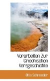 Vorarbeiten Zur Griechischen Versgeschichte 2009 9781116241648 Front Cover