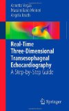Real-Time Three-Dimensional Transesophageal Echocardiography A Step-by-Step Guide  9781461406648 Front Cover