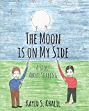 Moon Is on My Side A Story about Sharing 2013 9781484081648 Front Cover