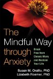 Mindful Way Through Anxiety Break Free from Chronic Worry and Reclaim Your Life cover art