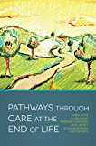 Pathways Through Care at the End of Life A Guide to Person-Centred Care  9781849053648 Front Cover