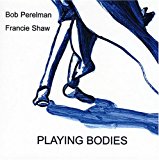 Playing Bodies Poetry by Bob Perelman and Art by Francie Shaw  9781887123648 Front Cover