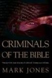 Criminals of the Bible : Twenty-Five Case Studies of Biblical Crimes and Outlaws cover art