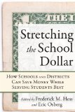 Stretching the School Dollar How Schools and Districts Can Save Money While Serving Students Best cover art
