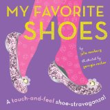 My Favorite Shoes A Touch-And-feel Shoe-stravaganza 2013 9781935703648 Front Cover