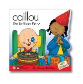 Caillou Birthday Party 2001 9782894502648 Front Cover