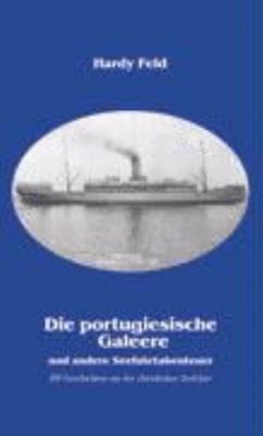 Die portugiesische Galeere: und andere Seefahrtabenteuer Jul  9783833405648 Front Cover