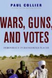 Wars, Guns, and Votes Democracy in Dangerous Places cover art
