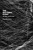 Rhythmic Event Art, Media, and the Sonic  9780262027649 Front Cover