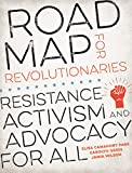 Road Map for Revolutionaries Resistance, Activism, and Advocacy for All  9780399581649 Front Cover