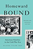 Homeward Bound American Families in the Cold War Era 4th 9780465064649 Front Cover