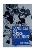 Anarchism in the Chinese Revolution 1993 9780520082649 Front Cover