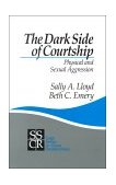 Dark Side of Courtship Physical and Sexual Aggression