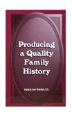 Producing a Quality Family History 1996 9780916489649 Front Cover