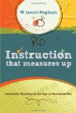 Instruction That Measures Up Successful Teaching in the Age of Accountability  9781416607649 Front Cover