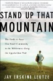 Stand up That Mountain The Battle to Save One Small Community in the Wilderness along the Appalachian Trail cover art