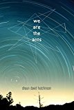 We Are the Ants:  9781481449649 Front Cover