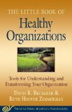 Little Book of Healthy Organizations Tools for Understanding and Transforming Your Organization cover art