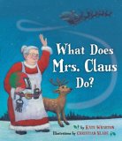 What Does Mrs. Claus Do? 2008 9781582461649 Front Cover