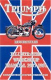 Triumph Motorcycles Illustrated Workshop Manual 1937-1951 2007 9781588500649 Front Cover