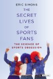 Secret Lives of Sports Fans 2013 9781590208649 Front Cover