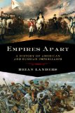 Empires Apart A History of American and Russian Imperialism 2011 9781605982649 Front Cover