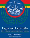 Lapps and Labyrinths Saami Prehistory, Colonization, and Cultural Resilience cover art
