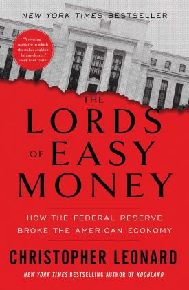 Lords of Easy Money How the Federal Reserve Broke the American Economy  9781982166649 Front Cover