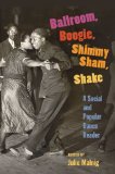 Ballroom, Boogie, Shimmy Sham, Shake A Social and Popular Dance Reader cover art