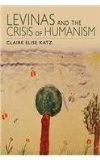 Levinas and the Crisis of Humanism 2012 9780253007650 Front Cover